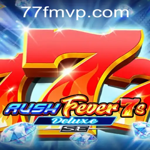 RushFever7sDeluxeSE: A Modern Casino Adventure
