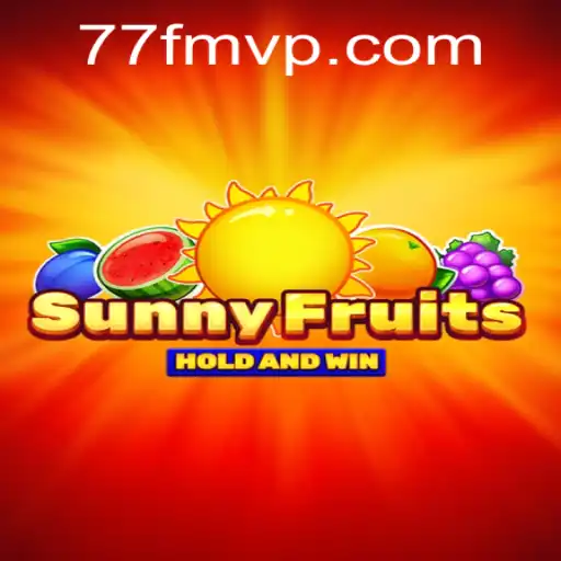 Experience the Joyful World of SunnyFruits and the Excitement of 77f